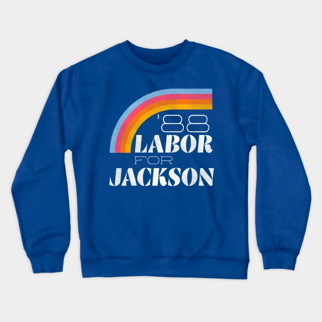 Labor For Jackson '88 Crewneck Sweatshirt by darklordpug